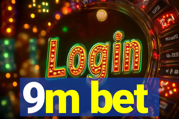 9m bet